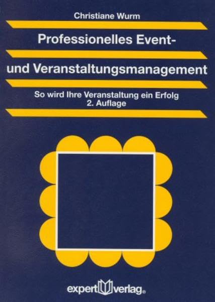 Professionelles Event- und Veranstaltungsmanagement: So wird Ihre Veranstaltung ein Erfolg (Praxiswissen Wirtschaft) Law