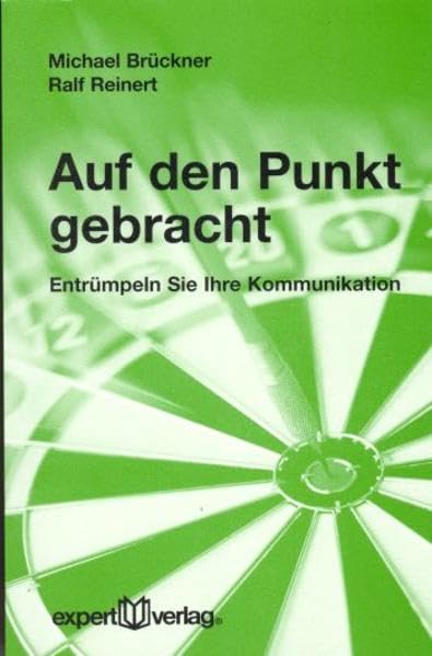 Auf den Punkt gebracht: Entrümpeln Sie Ihre Kommunikation (expert-taschenbücher) Memories