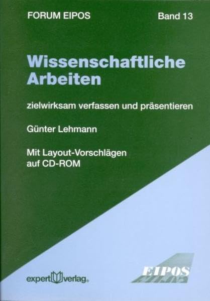 Wissenschaftliche Arbeiten: zielwirksam verfassen und präsentieren (Forum Eipos) Business, Finance & Career