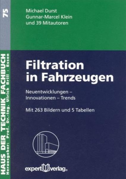 Filtration in Fahrzeugen: Neuentwicklungen – Innovationen – Trends (Haus der Technik - Fachbuchreihe) Business & Technology