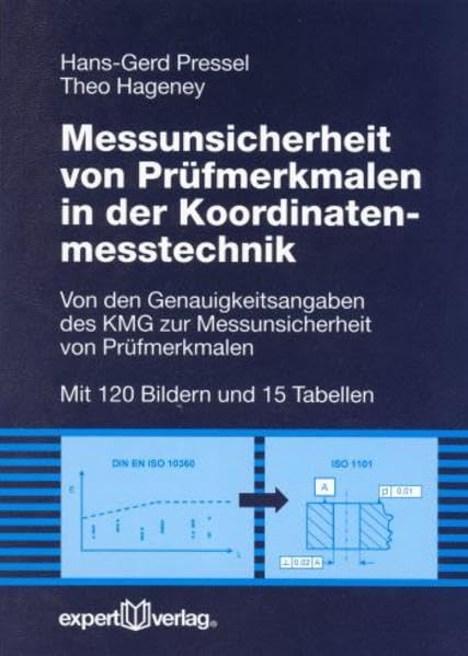 Messunsicherheit von Prüfmerkmalen in der Koordinatenmesstechnik: Von den Genauigkeitsangaben des KMG zur Messunsicherheit von Prüfmerkmalen (Reihe Technik) Business & Technology