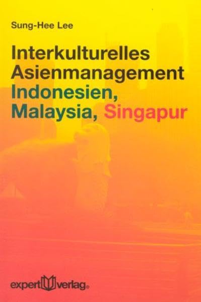 Interkulturelles Asienmanagement: Indonesien, Malaysia, Singapur (expert-taschenbücher) Law
