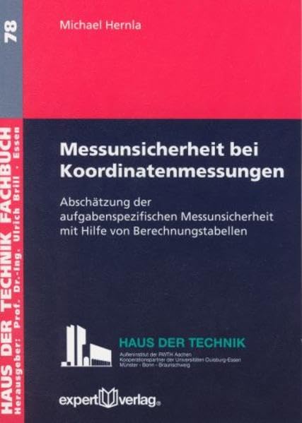 Messunsicherheit bei Koordinatenmessungen: Abschätzung der aufgabenspezifischen Messunsicherheit mit Hilfe von Berechnungstabellen (Haus der Technik - Fachbuchreihe) Business & Technology