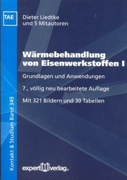 Wärmebehandlung von Eisenwerkstoffen, I: Grundlagen und Anwendungen (Kontakt & Studium) Business & Technology