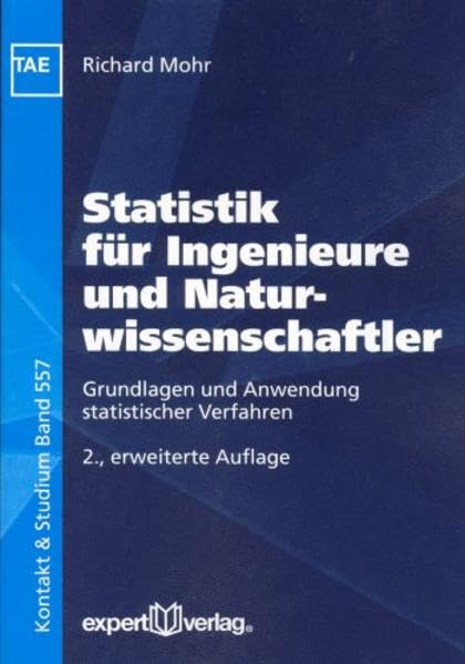Statistik für Ingenieure und Naturwissenschaftler: Grundlagen und Anwendung statistischer Verfahren (Kontakt & Studium) Mathematics