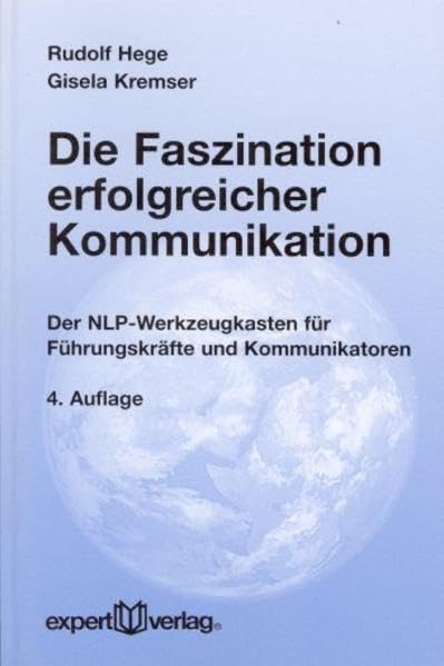 Die Faszination erfolgreicher Kommunikation: Der NLP-Werkzeugkasten für Führungskräfte und Kommunikatoren book