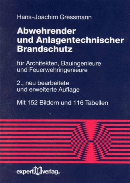 Abwehrender und Anlagentechnischer Brandschutz: für Architekten, Bauingenieure und Feuerwehringenieure (Reihe Technik) Business & Technology