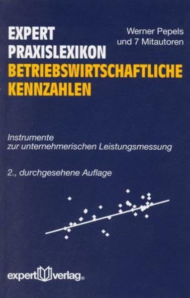 Expert Praxislexikon - Betriebswirtschaftliche Kennzahlen: Instrumente zur unternehmerischen Leistungsmessung book