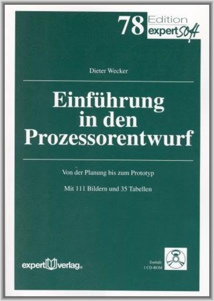 Einführung in den Prozessorentwurf: Von der Planung bis zum Prototyp (Edition expertsoft) Business & Technology