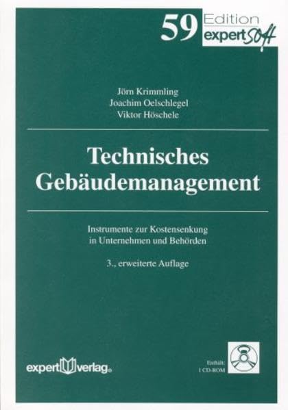 Technisches Gebäudemanagement: Instrumente zur Kostensenkung in Unternehmen und Behörden (Edition expertsoft) Architecture