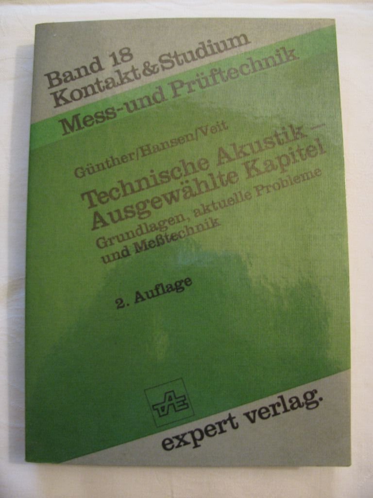 Technische Akustik – Ausgewählte Kapitel: Grundlagen, aktuelle Probleme und Messtechnik (Kontakt & Studium) Media & Communication