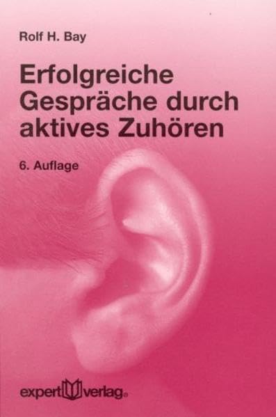 Erfolgreiche Gespräche durch aktives Zuhören (expert-taschenbücher) Business, Finance & Career