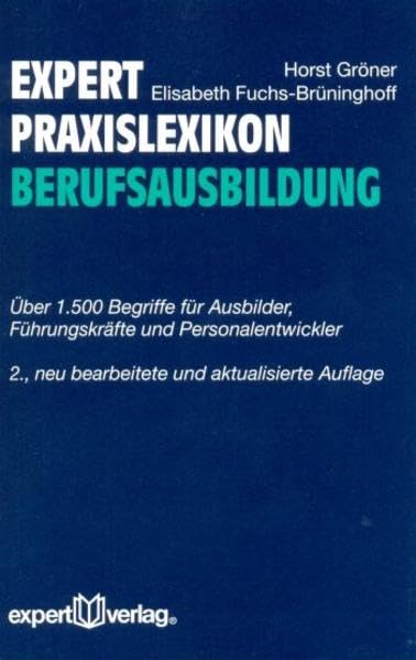 expert-Praxislexikon der Berufsausbildung: Über 1.500 Begriffe für Ausbilder, Führungskräfte und Personalentwickler book