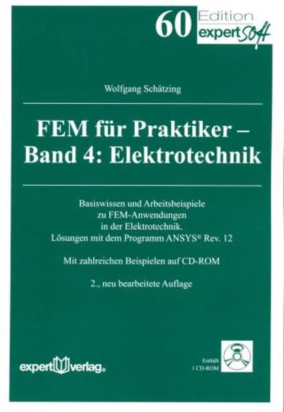 FEM für Praktiker, Bd. IV: Elektrotechnik: Basiswissen und Arbeitsbeispiele zu FEM-Anwendungen in der Elektrotechnik. Lösungen mit dem Programm ANSYS® (Edition expertsoft) Computer Science