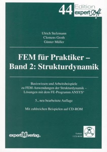 FEM für Praktiker 2. Strukturdynamik: Basiswissen und Arbeitsbeispiele zu FEM-Anwendungen der Strukturdynamik Lösungen mit dem Programm ANSYS® Rev. 5.5 book