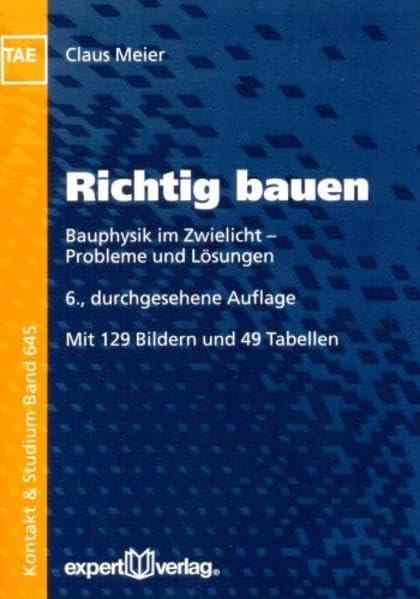 Richtig bauen: Bauphysik im Zwielicht - Probleme und Lösungen (Kontakt & Studium) Architecture