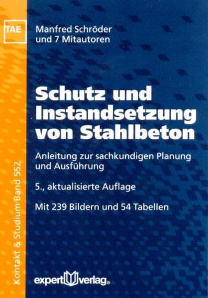 Schutz und Instandsetzung von Stahlbeton: Anleitung zur sachkundigen Planung und Ausführung (Kontakt & Studium) Architecture