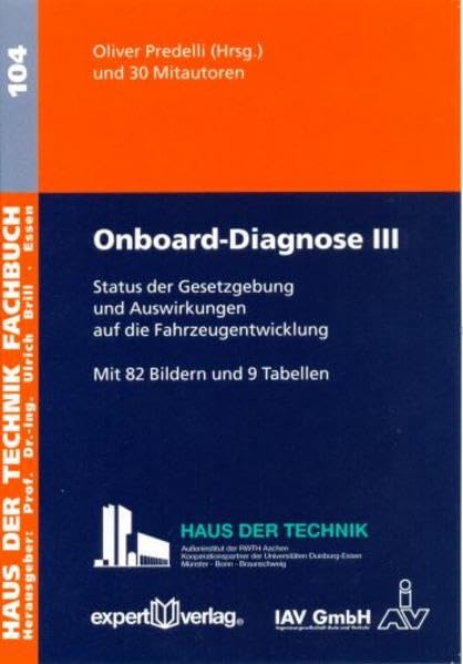 Onboard-Diagnose, III:: Status der Gesetzgebung und Auswirkungen auf die Fahrzeugentwicklung (Haus der Technik - Fachbuchreihe) Business & Technology