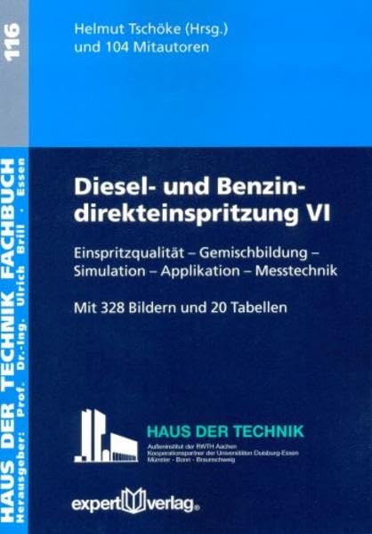 Diesel- und Benzindirekteinspritzung / Diesel- und Benzindirekteinspritzung, VI:: Einspritzqualität – Gemischbildung – Simulation – Applikation – Messtechnik (Haus der Technik - Fachbuchreihe) Business & Technology