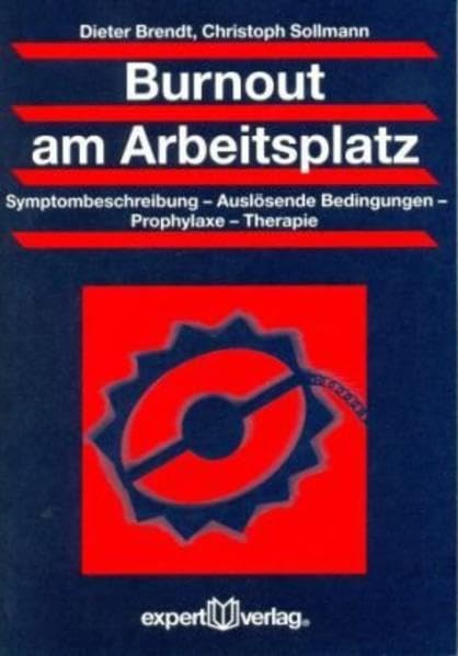Burnout am Arbeitsplatz: Symptombeschreibung – Auslösende Bedingungen – Prophylaxe – Therapie (Praxiswissen Wirtschaft) Psychology