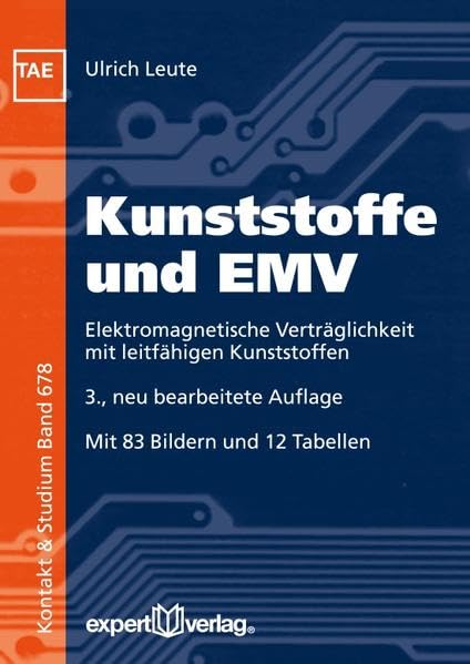 Kunststoffe und EMV: Elektromagnetische Verträglichkeit mit leitfähigen Kunststoffen (Kontakt & Studium) Business & Technology