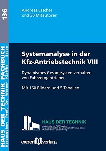 Systemanalyse in der Kfz-Antriebstechnik, VIII: Dynamisches Gesamtsystemverhalten von Fahrzeugantrieben (Haus der Technik - Fachbuchreihe) Business & Technology