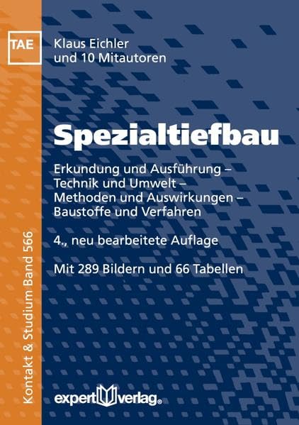 Spezialtiefbau: Erkundung und Ausführung – Technik und Umwelt – Methoden und Auswirkungen – Baustoffe und Verfahren (Kontakt & Studium) Business & Technology