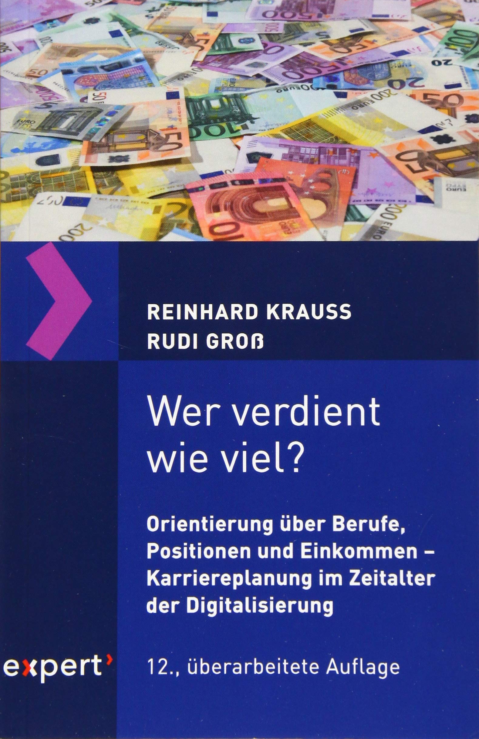 Wer verdient wie viel?: Orientierung über Berufe, Positionen und Einkommen - Karriereplanung im Zeitalter der Digitalisierung (expert-taschenbücher) Business, Finance & Career