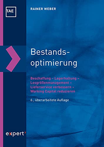 Bestandsoptimierung: Beschaffung – Lagerhaltung – Losgrößenmanagement – Lieferservice verbessern – Working Capital reduzieren (Kontakt & Studium) Law