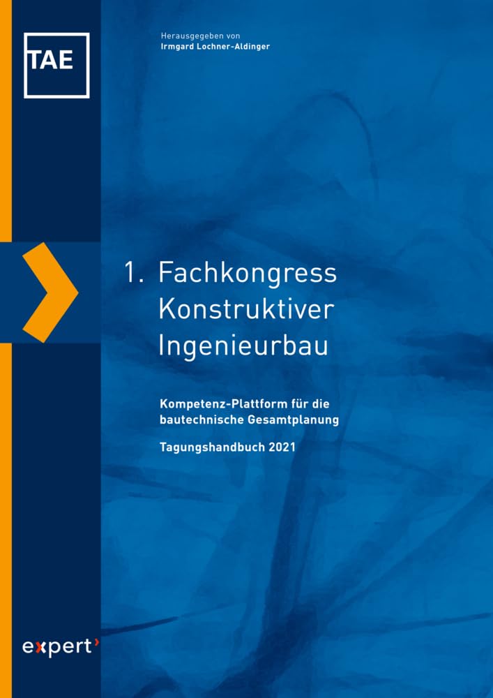 1. Fachkongress Konstruktiver Ingenieurbau: Kompetenz-Plattform für die bautechnische Gesamtplanung Business & Technology