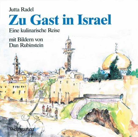 Zu Gast in Israel - Eine kulinarische Reise. Jüdische und orientalische Spezialitäten , alte und neue Eßgewohnheiten Leisure, Home & Garden