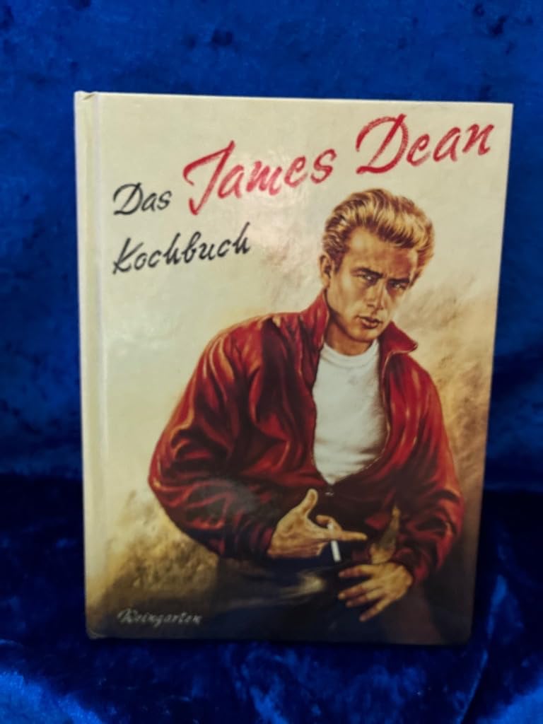 Das James Dean Kochbuch. Mit dem Kultstar durch die Küchen von New York und Hollywood Art & Literature