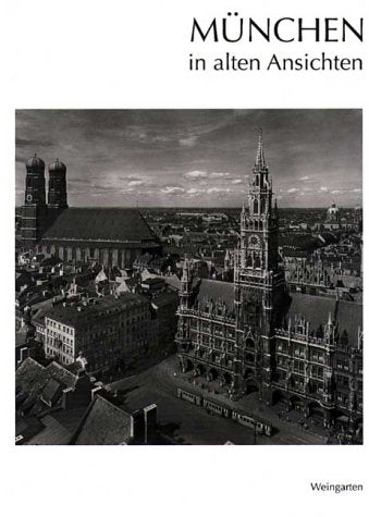 München in alten Ansichten Travel Books