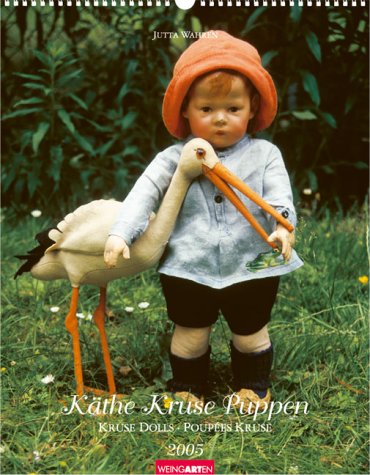 Käthe Kruse Puppen 2005. Photokalender Reference Books