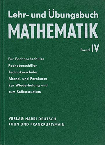 Lehrbuch und Übungsbuch Mathematik, 4 Bde., Bd.4, Mathematische Modelle, Matrizenrechnung, Linearoptimierung, Wahrscheinlichkeitsrechn. . . . Books