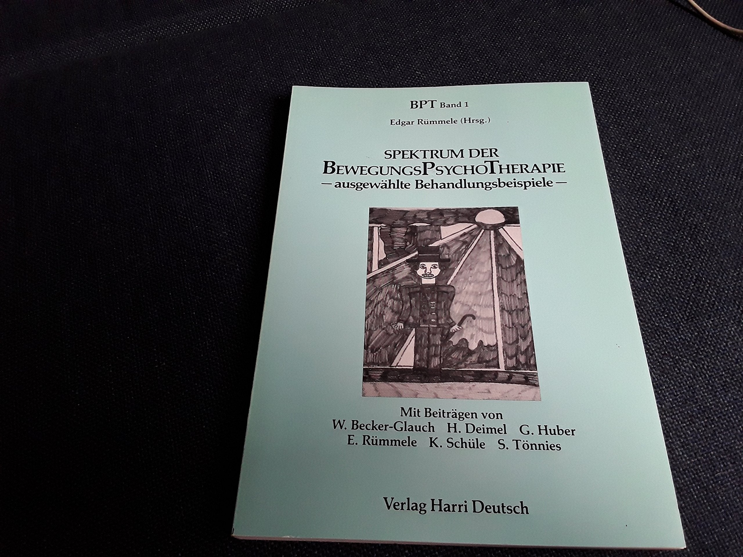 Spektrum der Bewegungspsychotherapie I. Ausgewählte Behandlungsbeispiele Books