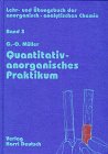 Lehr- und Übungsbuch der anorganisch-analytischen Chemie: Lehrbuch und Übungsbuch der anorganisch-analytischen Chemie, Bd.3, Quantitativ-anorganisches Praktikum Books