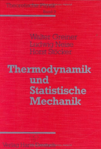 Theoretische Physik. Ein Lehr- und Übungstext für Anfangssemester (Band 1-4) und Fortgeschrittene (ab Band 5 und Ergänzungsbände): Theoretische ... Bd.9, Thermodynamik und Statistische Mechanik Mathematics
