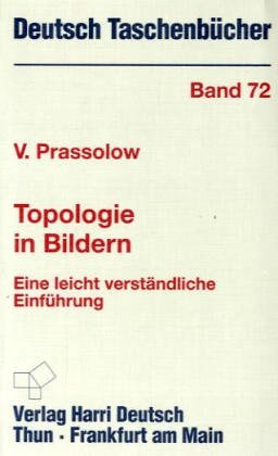 Deutsch Taschenbücher, Nr.72, Topologie in Bildern. Eine leicht verständliche Einführung Mathematics