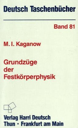 Deutsch Taschenbücher, Nr.81, Grundzüge der Festkörperphysik Business & Technology