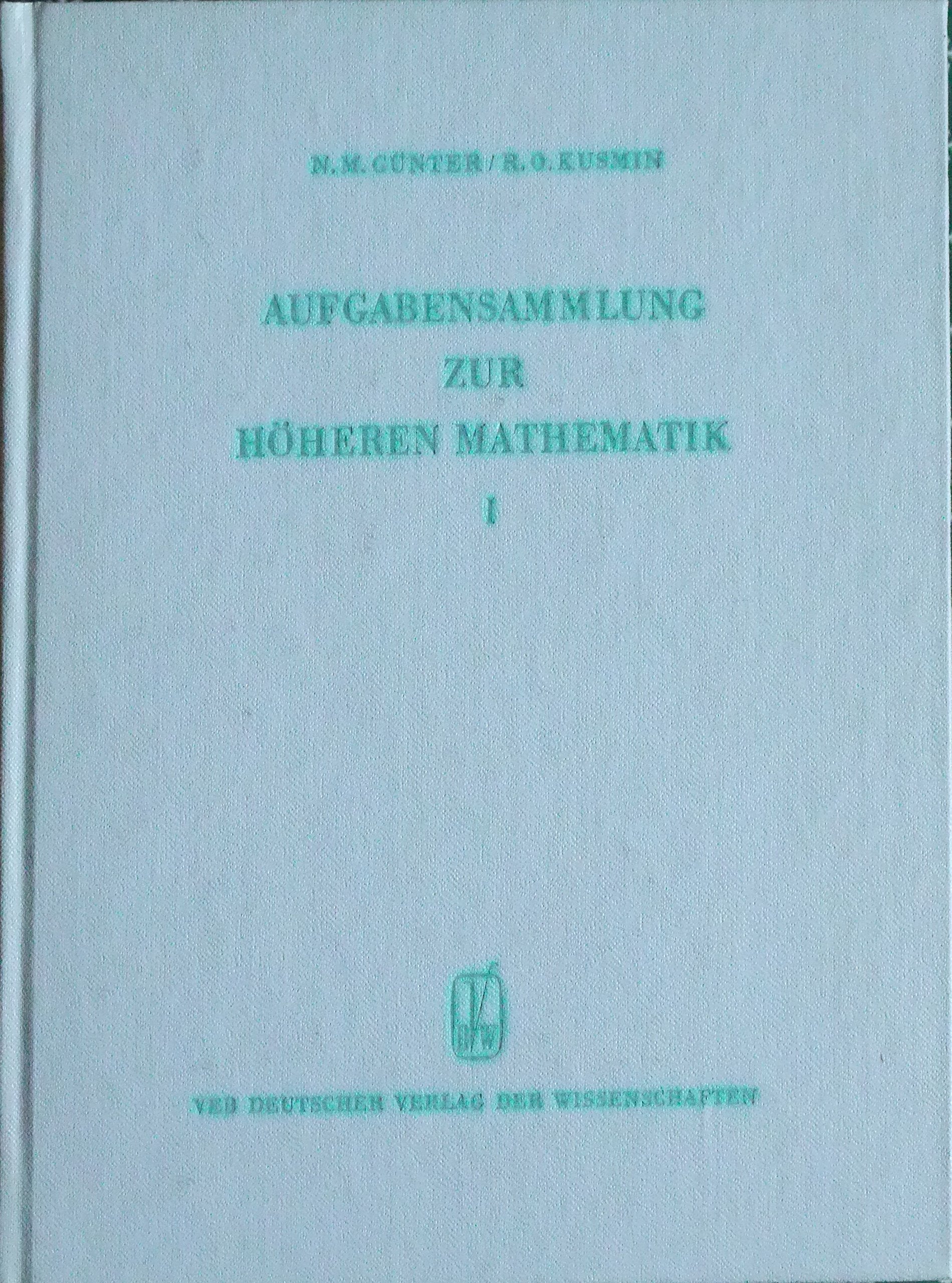 Aufgabensammlung zur höheren Mathematik, Bd.1 Mathematics