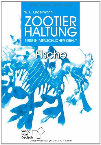 Zootierhaltung 5 - Tiere in menschlicher Obhut, Fische Natural Sciences