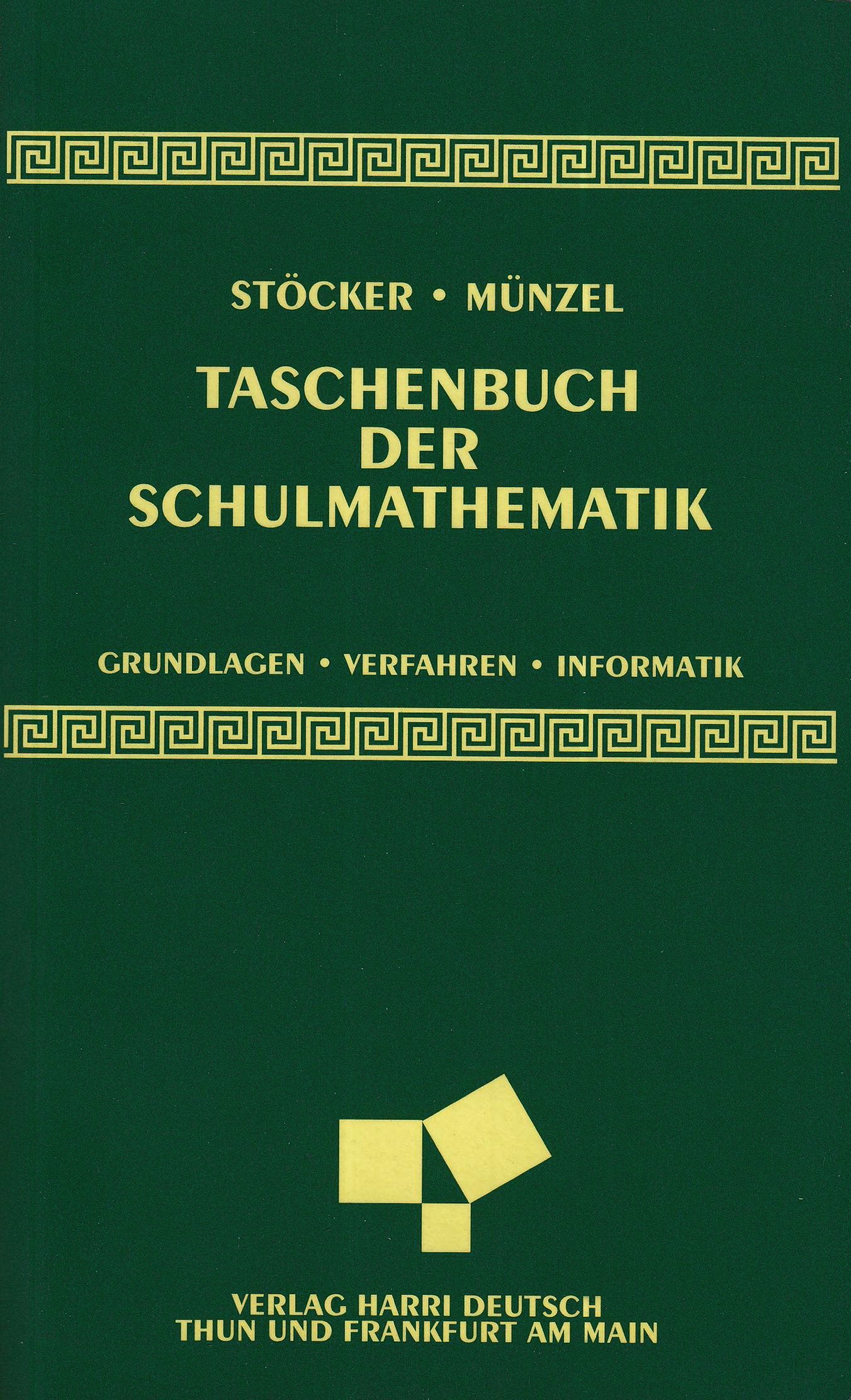 Taschenbuch der Schulmathematik. Grundlagen, Verfahren, Informatik Study Guides