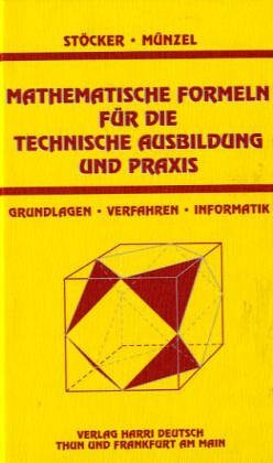 Mathematische Formeln für die technische Ausbildung und Praxis: Grundlagen, Verfahren, Informatik Study Guides
