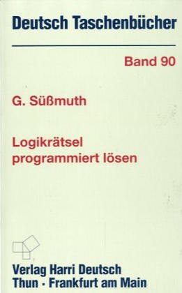 Deutsch Taschenbücher, Nr.90, Logikrätsel programmiert lösen Computer Science