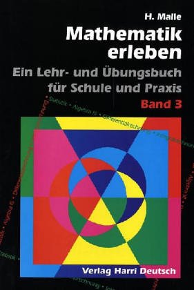 Mathematik erleben, Bd.3, Statistik, Algebra III, Differentialrechnung, Integralrechnung Learning & Reference