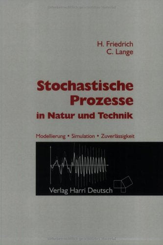 Stochastische Prozesse in Natur und Technik: Modellierung, Simulation, Zuverlässigkeit Mathematics