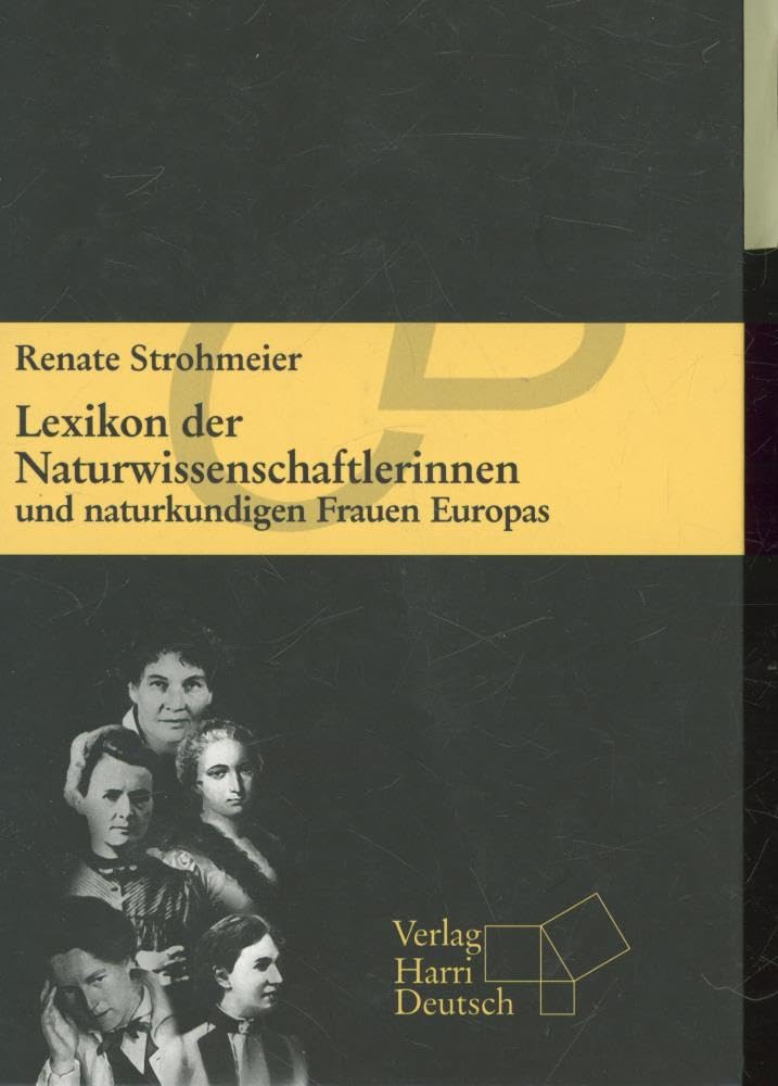 Lexikon der Naturwissenschaftlerinnen und naturkundigen Frauen Europas: Von der Antike bis zum 20. Jahrhundert Reference Books