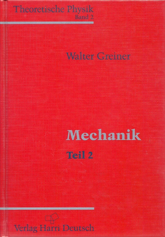 Theoretische Physik. Ein Lehr- und Übungstext für Anfangssemester (Band 1-4) und Fortgeschrittene (ab Band 5 und Ergänzungsbände): Theoretische Physik, 11 Bde. u. 4 Erg.-Bde., Bd.2, Mechanik Science Books