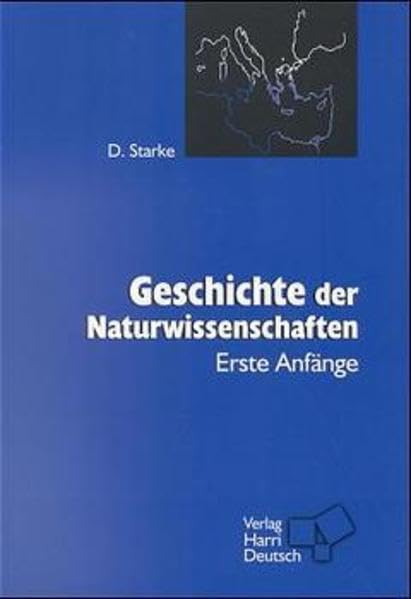 Geschichte der Naturwissenschaften. Erste Anfänge Business & Technology